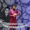 Harsimran Singh、A HS PRODUCTION、DJ Ray - Time Hi Nahi Refix