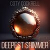 Coty Cockrell - Deepest Shimmer