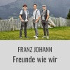 Franz Johann - Freunde Wie Wir