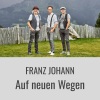 Franz Johann - Auf Neuen Wegen