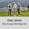 Franz Johann - Wenn Ein Junger Adler Fliegen Lernt