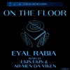 Eyal Rabia、Ar-Men Da Viken - On the Floor (Ar-Men Da Viken Remix)