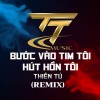 Thiên Tú《BƯỚC VÀO TIM TÔI HÚT HỒN TÔI《DUCK REMIX- PROG》[MP3/LRC]