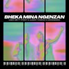 Lebza MB、LilMan、Kamo22、Mshegebsea - Bheka Mina Ngenzan (feat. Steezy, Lilman, Kamo22 & Mshegebsea)