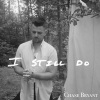 Chase Bryant《I Still Do (Explicit)》[MP3/LRC]