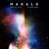 Mahalo、Kadiri James - Here With Me (feat. Kadiri James)