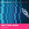 ALEX LNDN - Better Now