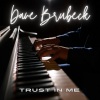 Dave Brubeck (戴夫·布鲁贝克)《Trust In Me》[MP3/LRC]