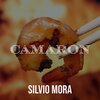 Silvio Mora - Camaron