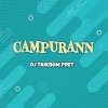 DJ Taikbompret《Campurann》[MP3/LRC]