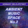 Gennadiy Belolipetskiy - Ambient Cinematic