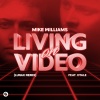 Mike Williams、Dtale - Living On Video (feat. DTale)(LUNAX Remix)