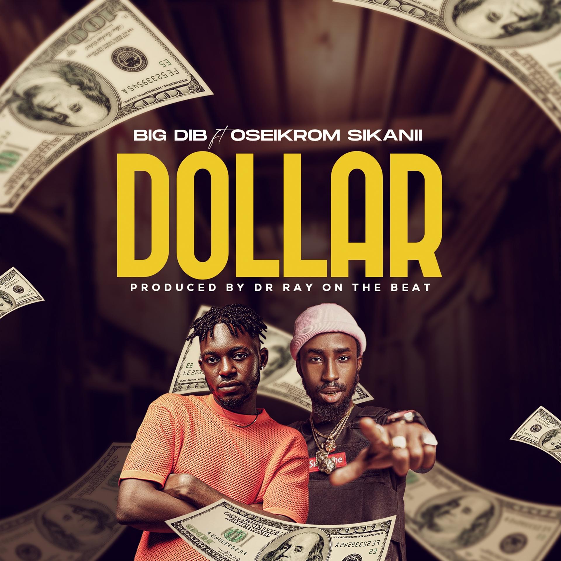 Big Dib、Oseikrom Sikanii - Dollar (Explicit)