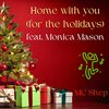 MC Shep、Monica Mason - Home with you (for the holidays)(feat. Monica Mason)