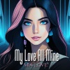 Mia Love《My Love All Mine》[MP3/LRC]