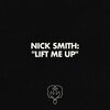 Nick Smith - Lift Me Up