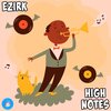 Ezirk - High Notes