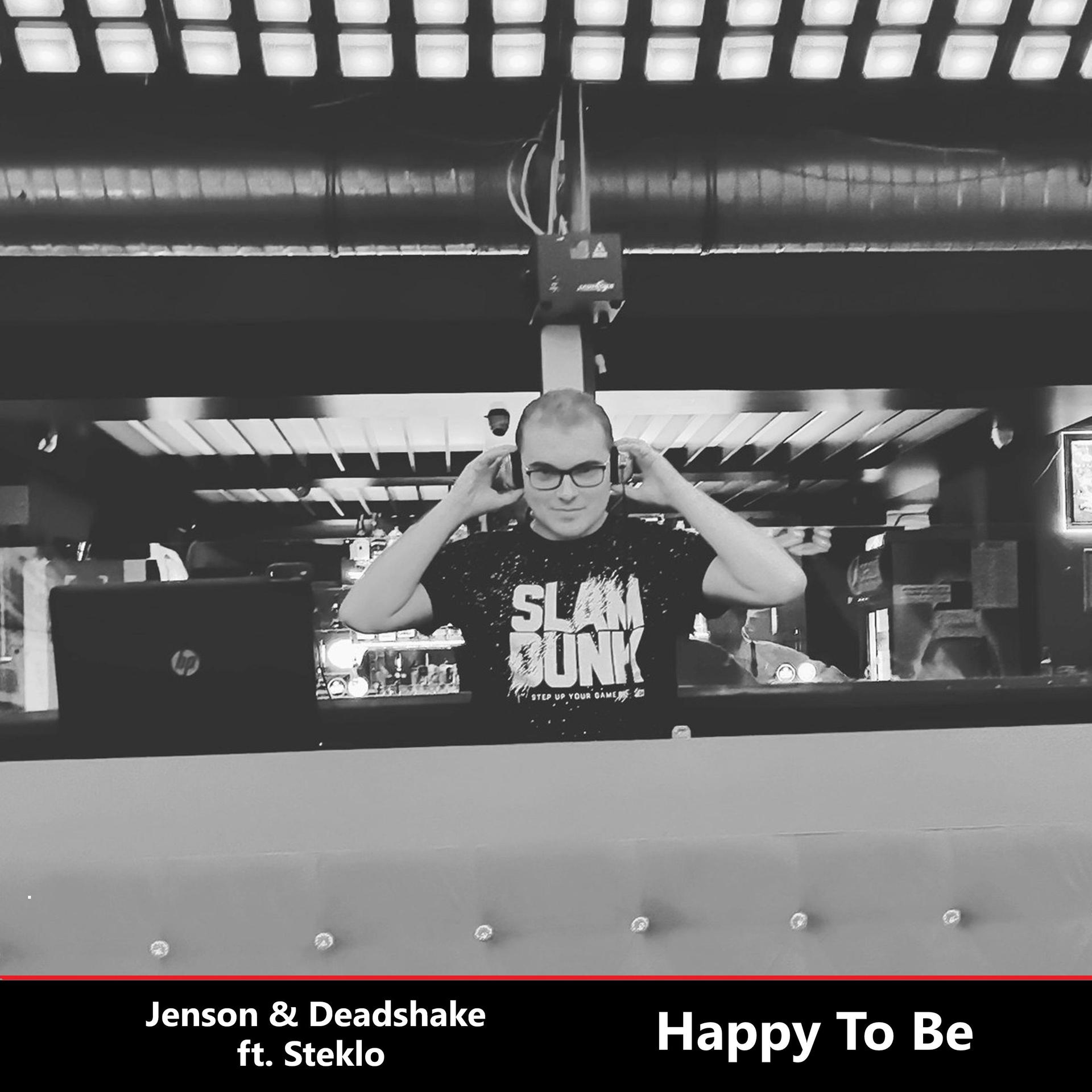 Deadshake、Steklo - Happy To Be (feat. Steklo)