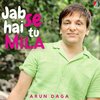 Arun Daga - Jabse Hai Tu Mila