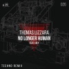 Thomas Lizzara、Loly《No Longer Human (Thomas Lizzara Techno Remix)》[MP3/LRC]