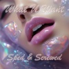 Rydell West、P-Kid、step.jad依加、Don•Jessie - What U Want (Sped & Screwed)