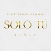 Tito El Bambino、Farruko - Solo Tú (Remix|Explicit)