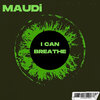Maudi - I Can Breathe