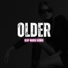 Remix Kingz - Think I Need Someone Older (Older) (Deep House Remix)