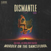 Gold Dubs、Joe Burn、Dismantle - Murder On The Dancefloor (Dismantle Remix)