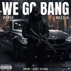 Daree、Billy G、Joey Evans - WE GO BANG (Explicit)