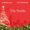City of London Choir、Ben Morales Frost、Timothy End、Bozidar Vukotic、Hilary Davan Wetton - The Stable (feat. Hilary Davan Wetton, Timothy End, Bozidar Vukotic & Ben Morales Frost)