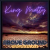 King Matty、DTG - Above Ground (feat. DTG)