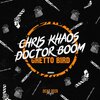Doctor Boom、Chris Khaos - Ghetto Bird (Original Mix)
