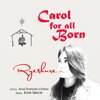 Roger Singson、Ryeshure、Ariel Robledo-Collins - Carol for all Born (feat. Ryeshure & Ariel Robledo-Collins)