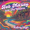 Bob Marley、The Wailers - Riding High