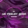 FdAN、Mike Find Mind - We Feelin' Good (Explicit)