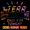 TERR、Denis Horvat、Daniela Caldellas - Only For Tonight (Denis Horvat Remix|Explicit)