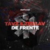 Tavz、Zedlav - De Frente (Radio-Edit)