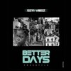 Seyi Vibez - Better Days (Freestyle|Explicit)