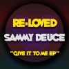 Sammy Deuce - Give It To Me