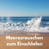 Meeresrauschen zum Einschlafen、Meeres Rauschen、Meeresgeräusche《Sanftes Meeresrauschen zum Einschlafen, Pt. 01》[MP3/LRC]