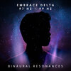 Binaural Resonances - Embrace Delta 97 Hz - 99 Hz