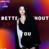 Armanjan Bakre - Better Without You