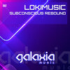 LokiMusic - Subconscious Rebound (Original Mix)