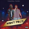 K-Young Trapo、True Dr3w - Won't Fold (feat. True Dr3w)(Explicit)