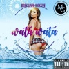 Baby Lawd、Aktive - Wata Wata (feat. Aktive)(Explicit)