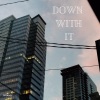 Evouku、Prodigy《Down With It》[MP3/LRC]