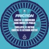 DJ Friction、Friction、Dimension - Kinetic (Friction vs. Dimension)