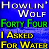 Howlin' Wolf《Forty Four》[MP3/LRC]