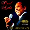 Paul Anka - It's Time to Cry